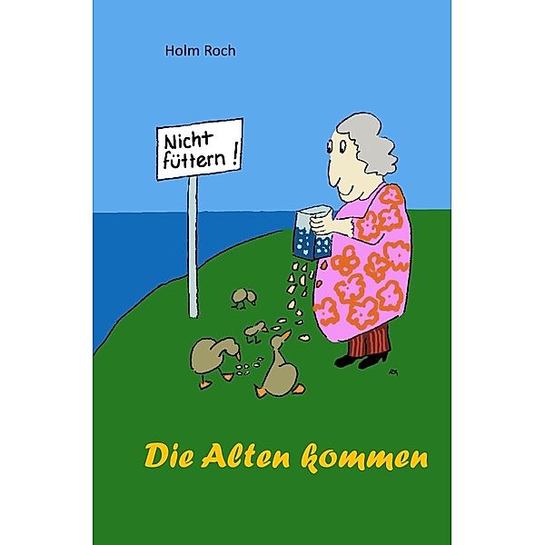 Die Alten kommen, Holm Roch