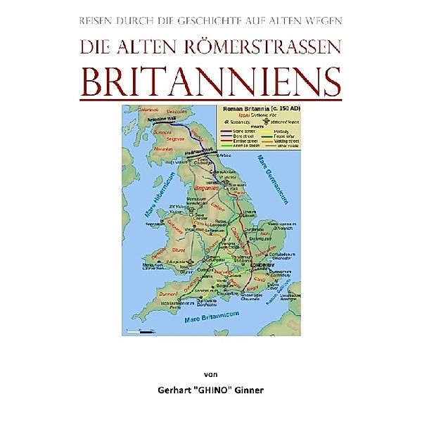 die alten Römerstraßen Britanniens, gerhart ginner