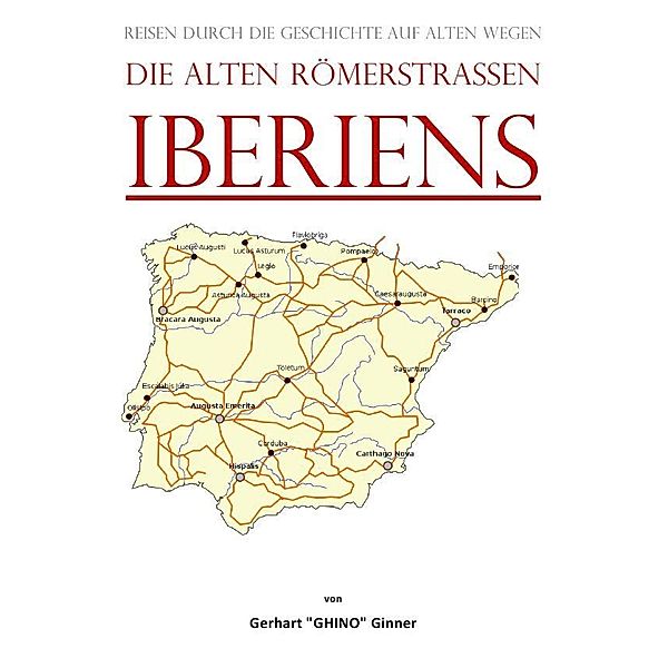 die alten Römerstraßen IBERIens, gerhart ginner