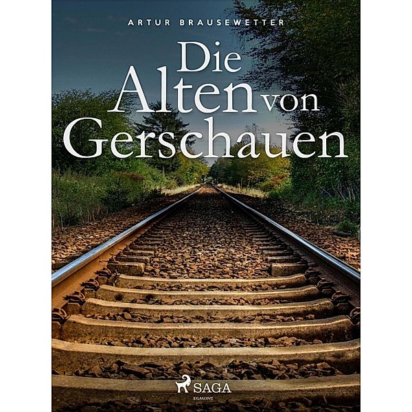 Die Alten von Gerschauen, Artur Brausewetter