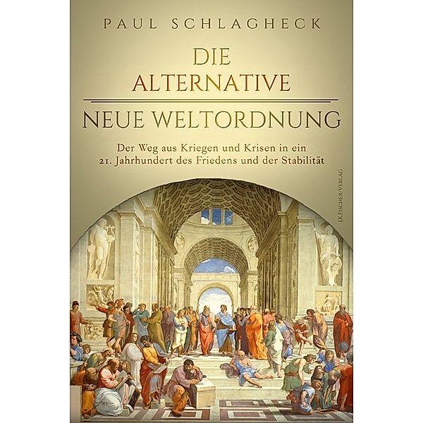 Die alternative Neue Weltordnung, Paul Schlagheck