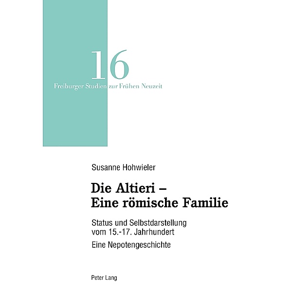 Die Altieri - Eine roemische Familie, Susanne Hohwieler Susanne