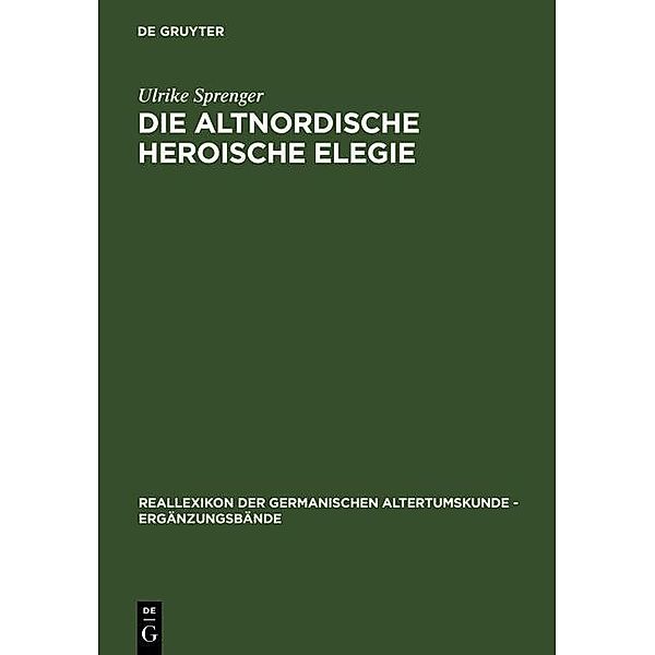 Die altnordische Heroische Elegie / Reallexikon der Germanischen Altertumskunde - Ergänzungsbände Bd.6, Ulrike Sprenger