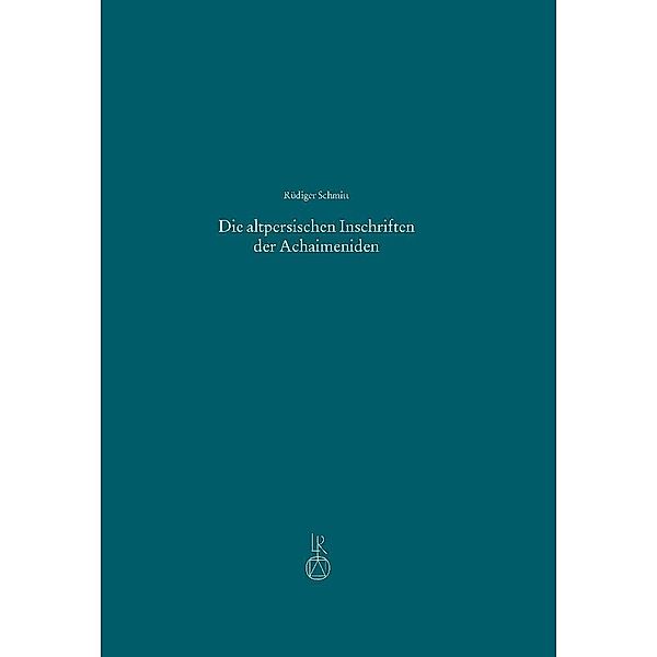 Die altpersischen Inschriften der Achaimeniden, Rüdiger Schmitt