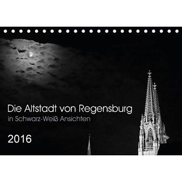 Die Altstadt von Regensburg (Tischkalender 2016 DIN A5 quer), Ursula Kunz