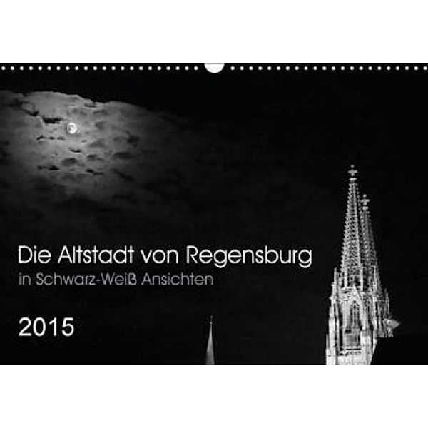 Die Altstadt von Regensburg (Wandkalender 2015 DIN A3 quer), Ursula Kunz