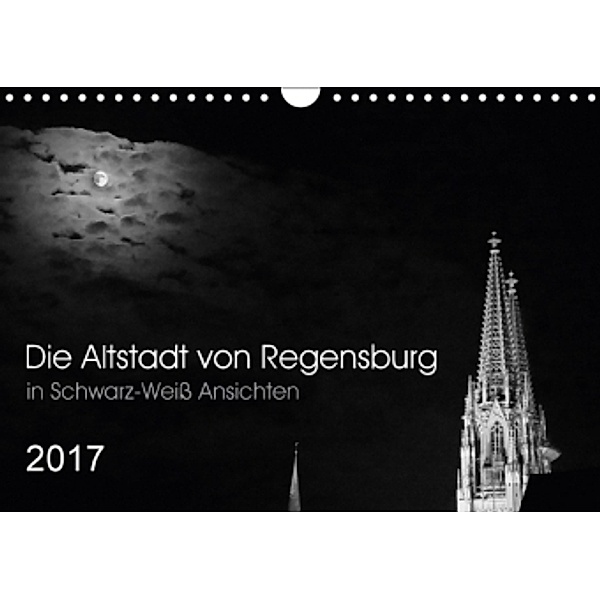 Die Altstadt von Regensburg (Wandkalender 2017 DIN A4 quer), Ursula Kunz