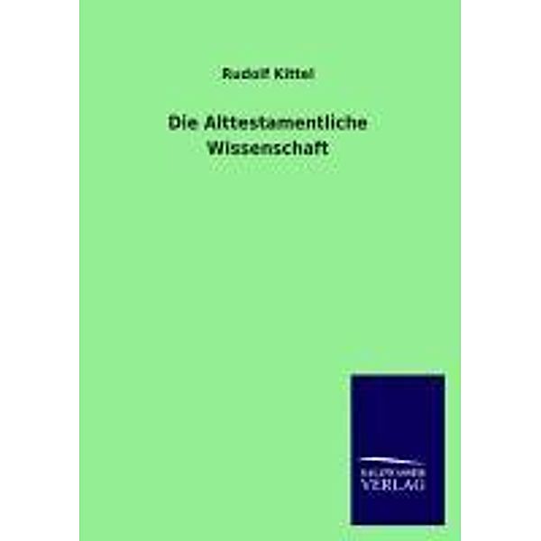 Die Alttestamentliche Wissenschaft, Rudolf Kittel