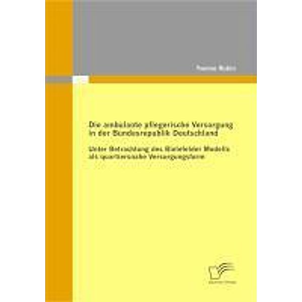 Die ambulante pflegerische Versorgung in der Bundesrepublik Deutschland, Yvonne Rubin