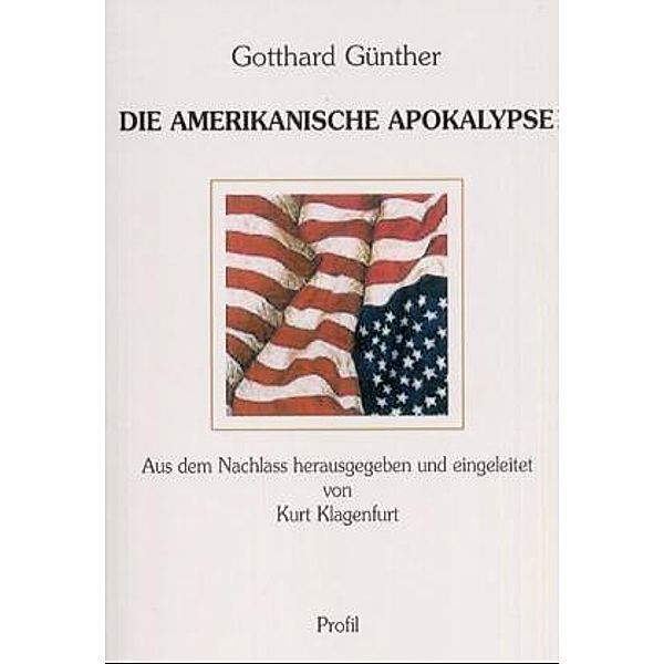 Die amerikanische Apokalypse, Gotthard Günther