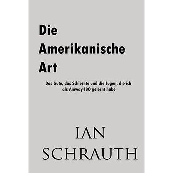 Die Amerikanische Art, Ian Schrauth