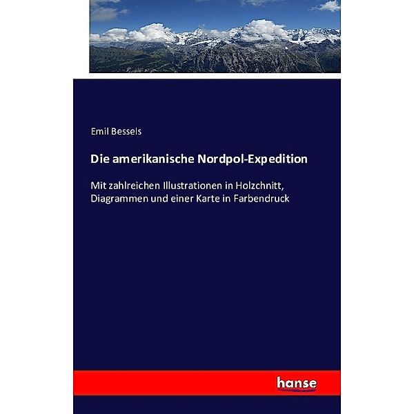 Die amerikanische Nordpol-Expedition, Emil Bessels