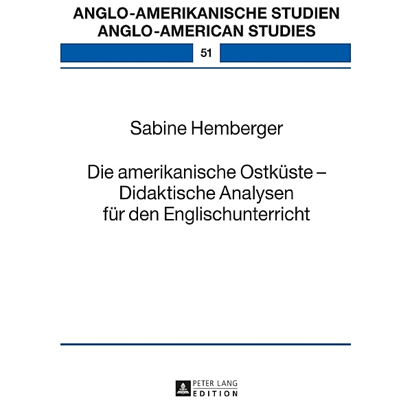 Die amerikanische Ostkueste - Didaktische Analysen fuer den Englischunterricht, Hemberger Sabine Hemberger