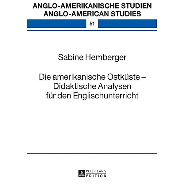 Die amerikanische Ostküste - Didaktische Analysen für den Englischunterricht, Sabine Hemberger