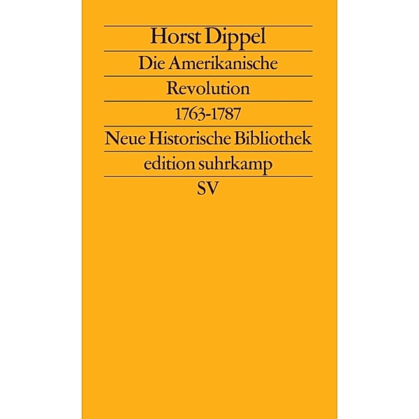 Die Amerikanische Revolution 1763-1787, Horst Dippel
