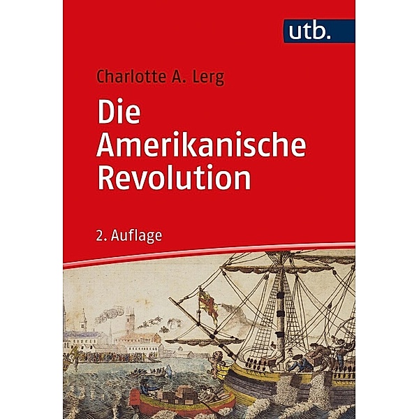 Die Amerikanische Revolution, Charlotte A. Lerg