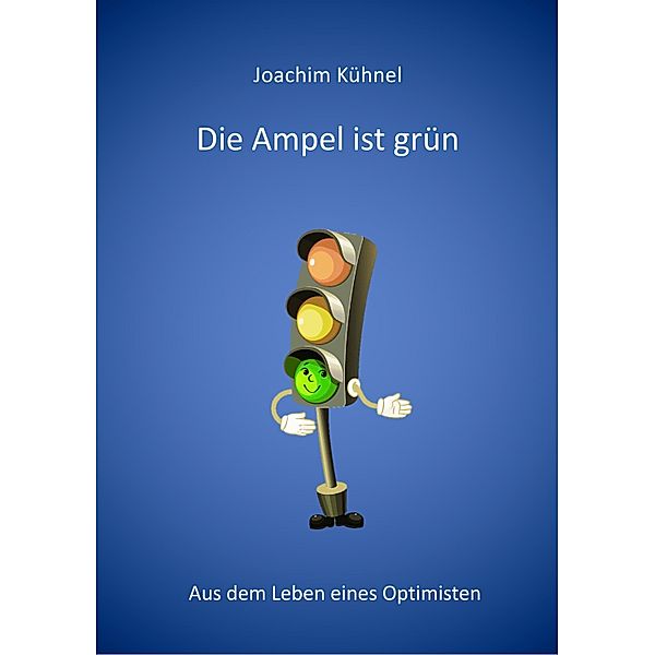 Die Ampel ist grün, Joachim Kühnel