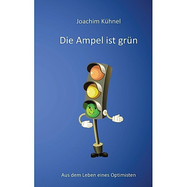 Die Ampel ist grün, Joachim Kühnel