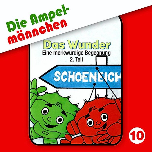 Die Ampelmännchen - 10 - 10: Das Wunder (Eine merkwürdige Begegnung, Teil 2), Ludger Billerbeck, Fritz Hellmann, Erika Immen