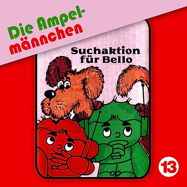 Die Ampelmännchen - 13 - 13: Suchaktion für Bello, Joachim Richert, Fritz Hellmann, Erika Immen