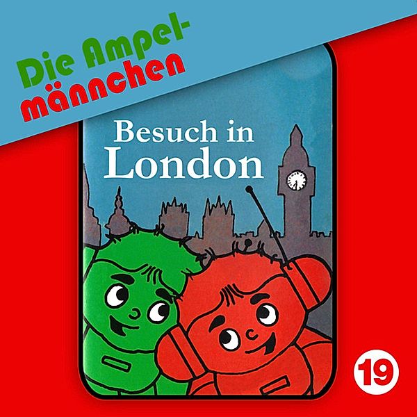 Die Ampelmännchen - 19 - 19: Besuch in London, Gaby Blum, Erika Immen