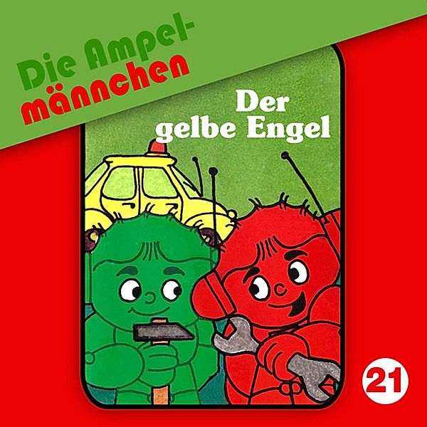 Die Ampelmännchen - 21 - 21: Der gelbe Engel, Joachim Richert, Erika Immen