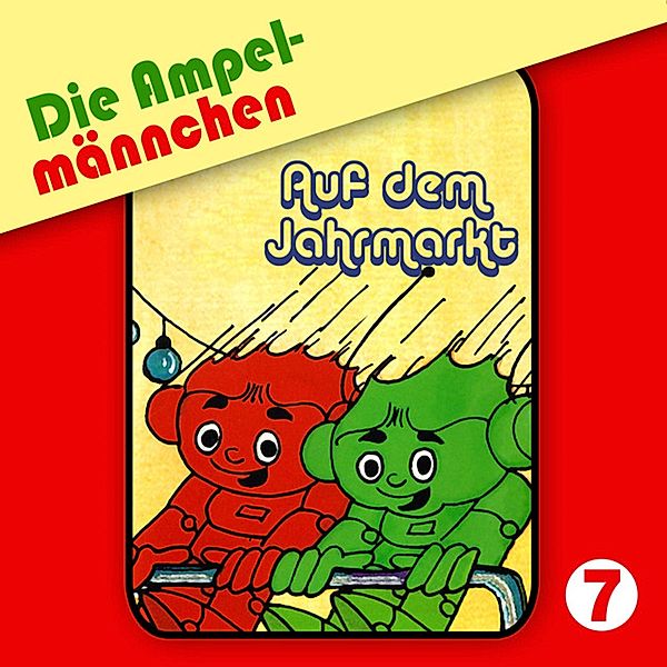 Die Ampelmännchen - 7 - 07: Auf dem Jahrmarkt, Joachim Richert, Erika Immen