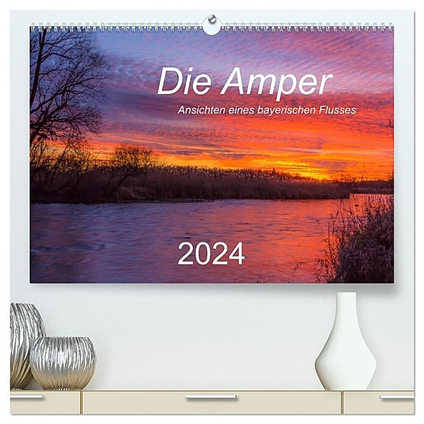 Die Amper - Ansichten eines bayerischen Flusses (hochwertiger Premium Wandkalender 2024 DIN A2 quer), Kunstdruck in Hochglanz, Michael Bogumil