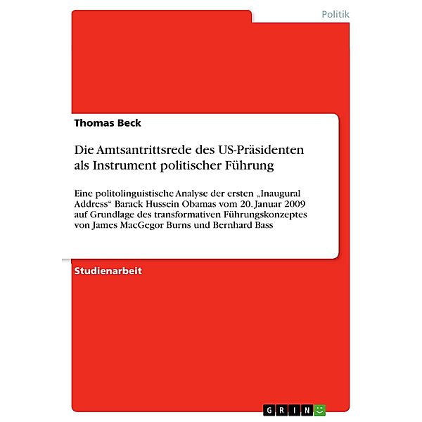 Die Amtsantrittsrede des US-Präsidenten als Instrument politischer Führung, Thomas Beck