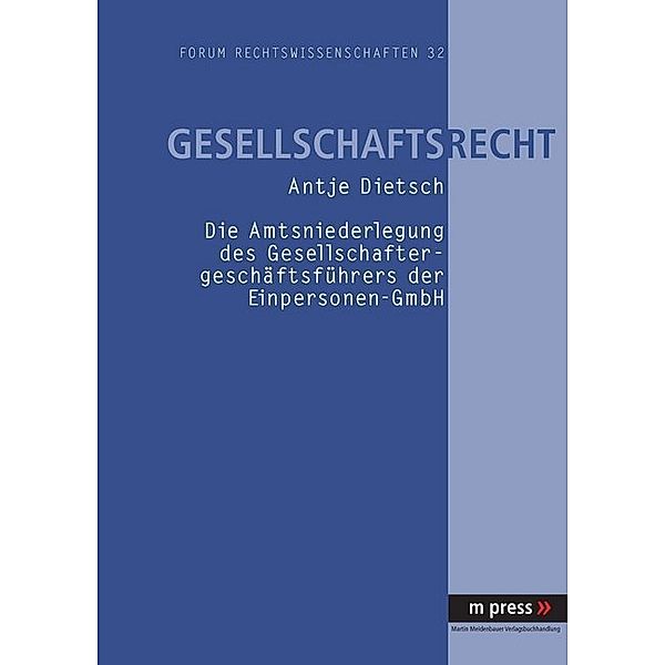 Die Amtsniederlegung des Gesellschaftergeschäftsführers der Einpersonen-GmbH, Antje Dietsch