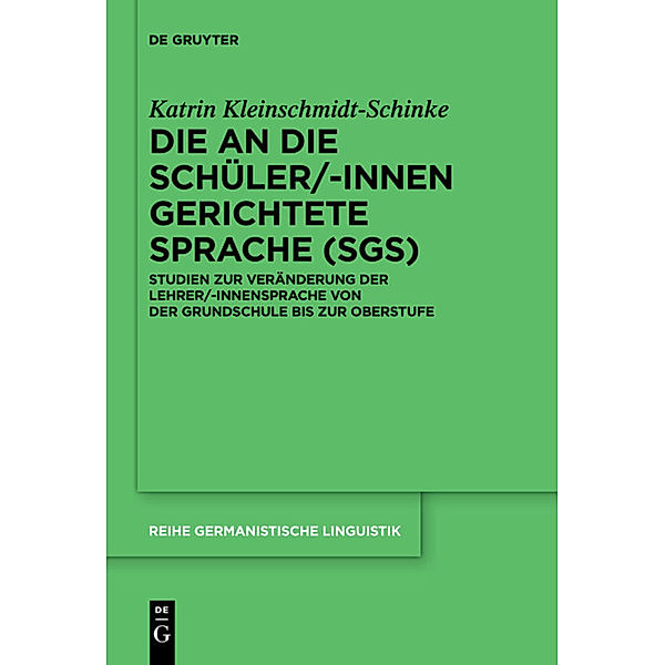 Die an die Schüler/-innen gerichtete Sprache (SgS), Katrin Kleinschmidt-Schinke