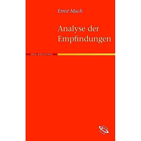 Die Analyse der Empfindungen und das Verhältnis des Physischen zum Psychischen, Ernst Mach