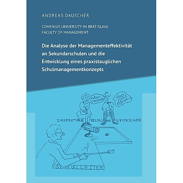 Die Analyse der Managementeffektivität an Sekundarschulen und die Entwicklung eines praxistauglichen Schulmanagementkonzepts, Andreas Dauscher