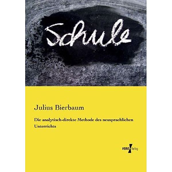 Die analytisch-direkte Methode des neusprachlichen Unterrichts, Julius Bierbaum