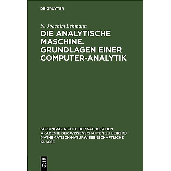 Die analytische Maschine. Grundlagen einer Computer-Analytik, N. Joachim Lehmann