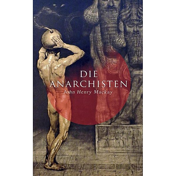 Die Anarchisten, John Henry Mackay