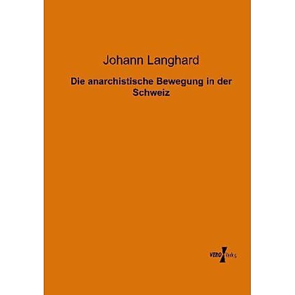 Die anarchistische Bewegung in der Schweiz, Johann Langhard