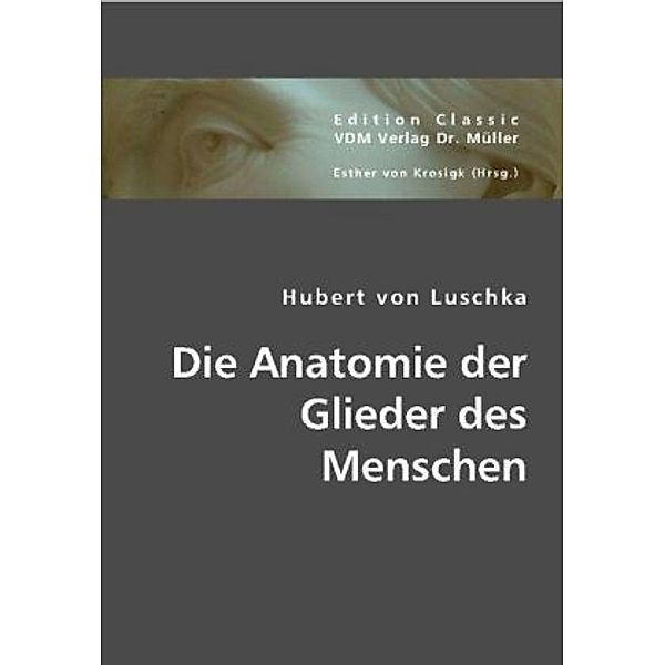 Die Anatomie der Glieder des Menschen, Hubert von Luschka