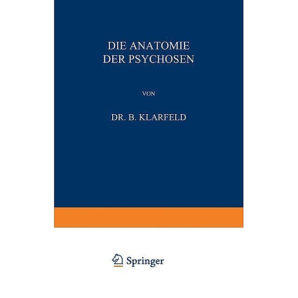 Die Anatomie der Psychosen, B. Klarfeld