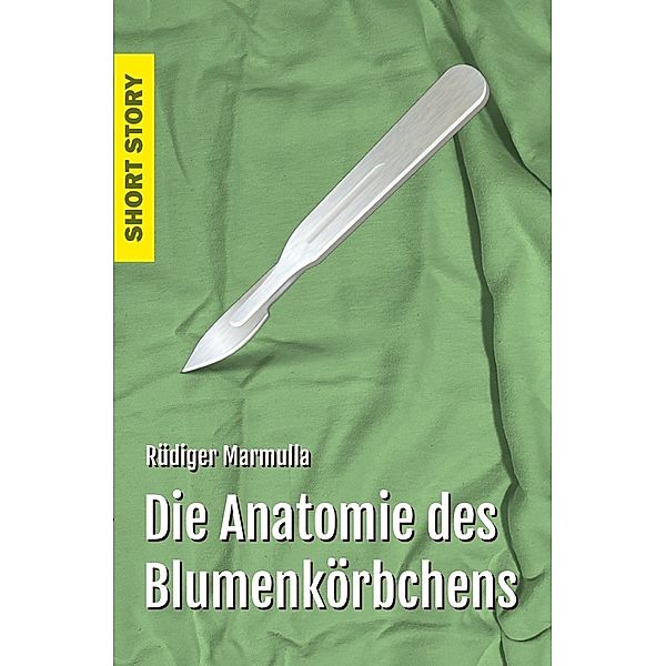 Die Anatomie des Blumenkörbchens, Rüdiger Marmulla