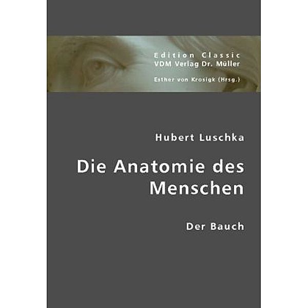 Die Anatomie des Menschen, Hubert Luschka