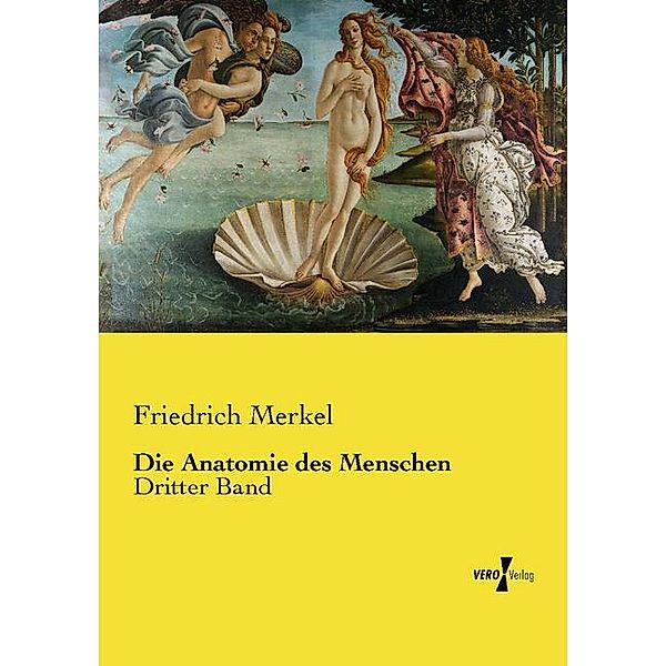 Die Anatomie des Menschen, Friedrich Merkel