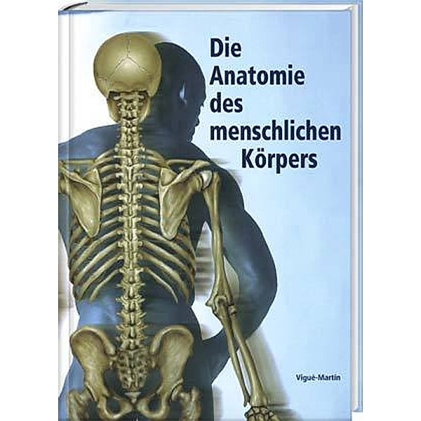 Die Anatomie des menschlichen Körpers, Jordi Vigue