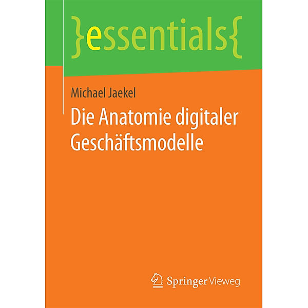 Die Anatomie digitaler Geschäftsmodelle, Michael Jaekel
