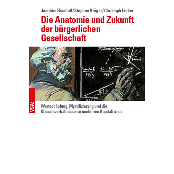 Die Anatomie und Zukunft der bürgerlichen Gesellschaft, Christoph Lieber, Stephan Krüger, Joachim Bischoff