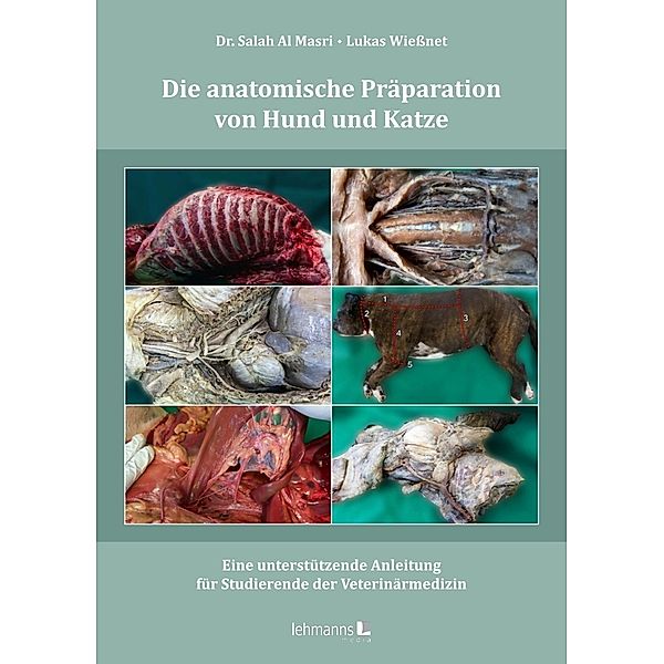 Die anatomische Präparation von Hund und Katze, Salah Al Masri, Lukas Wießnet