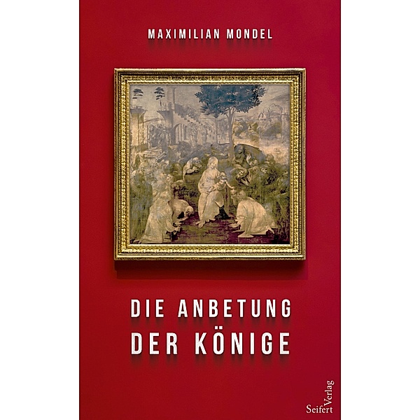 Die Anbetung der Könige, Maximilian Mondel