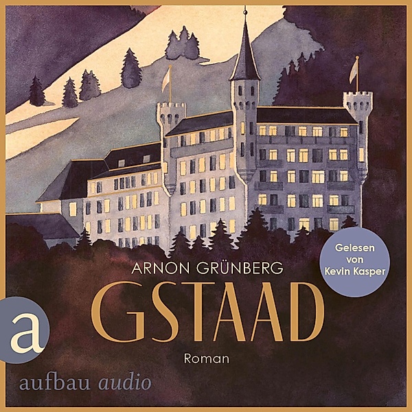 Die Andere Bibliothek - 464 - Gstaad, Arnon Grünberg