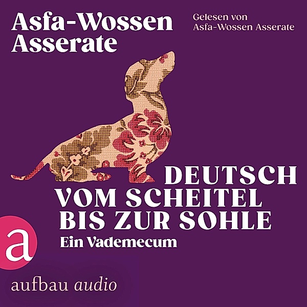 Die Andere Bibliothek - 466 - Deutsch vom Scheitel bis zur Sohle - Ein Vademecum, Asfa-wossen Asserate