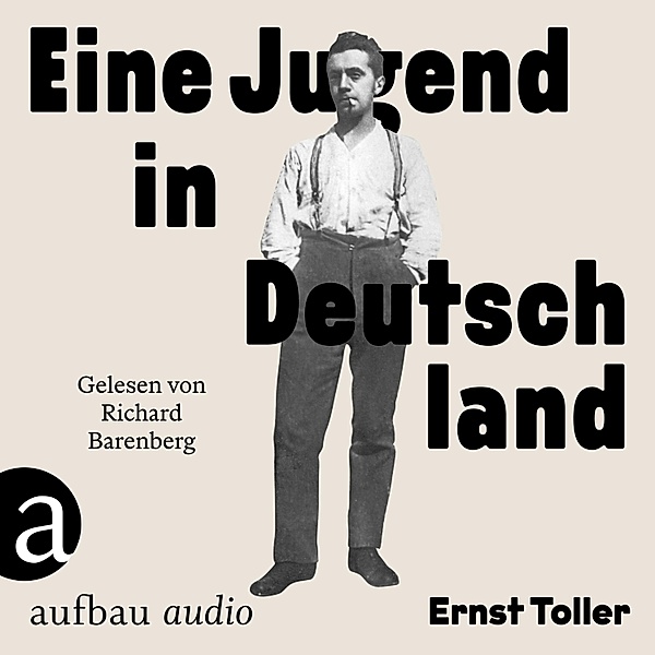 Die Andere Bibliothek - 469 - Eine Jugend in Deutschland, Ernst Toller
